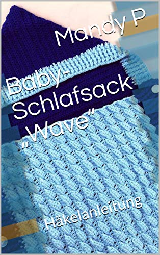 Baby- Schlafsack „Wave“: Häkelanleitung