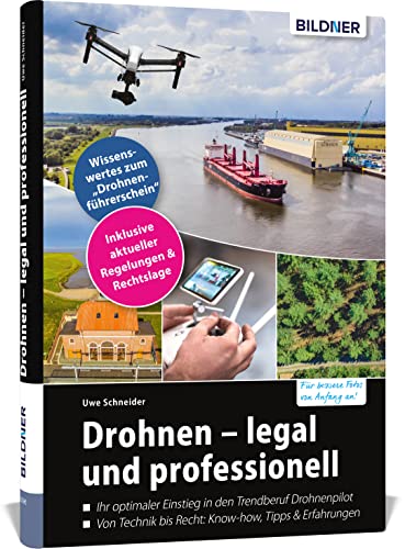 Drohnen - legal und professionell: Für bessere...