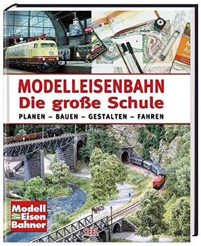 Modelleisenbahn - Die große Schule: Planen -...