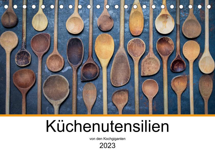 Küchenutensilien (Tischkalender 2023 DIN A5...